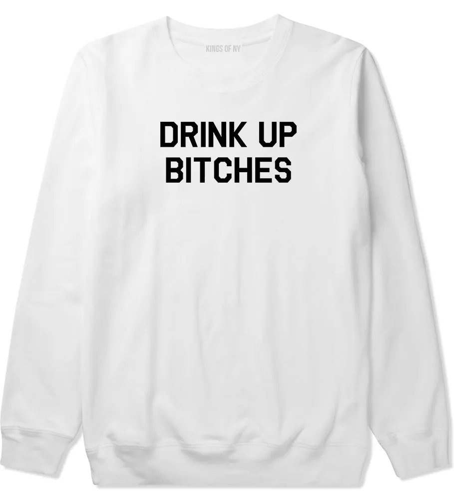 Drink Up Bitches Mens Crewneck Sweatshirt